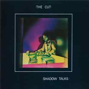 The Cut - Shadow Talks FLAC