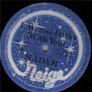 Madam - I Wanna Dance (With You) FLAC