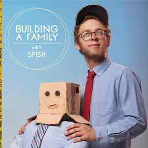 Spish - Building A Family FLAC