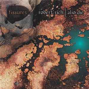Robert Rich | Alio Die - Fissures FLAC