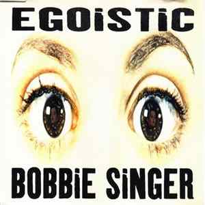 Bobbie Singer - Egoistic FLAC