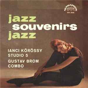 Ianci Körössy, Studio 5 / Gustav Brom Combo - Jazz Souvenirs Jazz FLAC