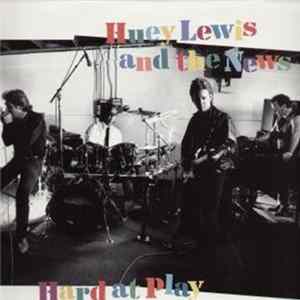 Huey Lewis And The News - Hard At Play FLAC