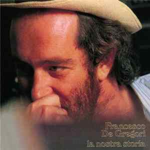 Francesco De Gregori - La Nostra Storia FLAC