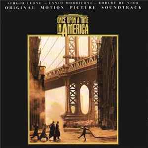 Ennio Morricone - Once Upon A Time In America (Original Motion Picture Soundtrack) FLAC
