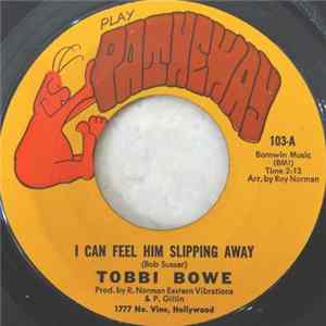 Tobbi Bowe - I Can Feel Him Slipping Away FLAC