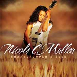 Nicole C. Mullen - Sharecropper's Seed volume 1 FLAC
