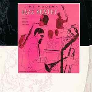 The Modern Jazz Sextet Featuring Dizzy Gillespie, Sonny Stitt, John Lewis , Skeeter Best, Percy Heath & Charlie Persip - The Modern Jazz Sextet FLAC