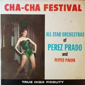All-Star Orchestras Of Perez Prado And Pepito Pavon - Cha-Cha Festival FLAC