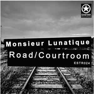 Monsieur Lunatique - Road / Courtroom FLAC