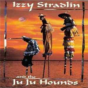 Izzy Stradlin And The Ju Ju Hounds - Izzy Stradlin And The Ju Ju Hounds FLAC