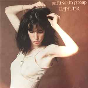 Patti Smith Group - Easter FLAC
