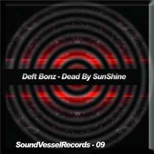 Deft Bonz - Dead By Sunshine FLAC