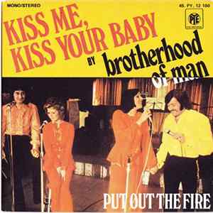 Brotherhood Of Man - Kiss Me, Kiss Your Baby / Put Out The Fire FLAC