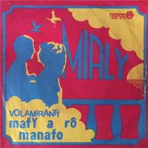 Mialy - Volamiranty / Mafy Arô Manafo FLAC