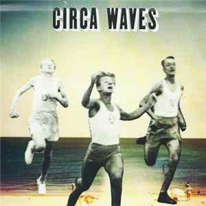 Circa Waves - Circa Waves FLAC