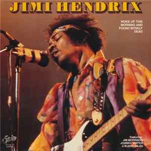 Jimi Hendrix - Woke Up This Morning And Found Myself Dead FLAC