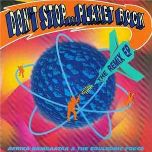 Afrika Bambaataa & The Soulsonic Force - Don't Stop... Planet Rock (The Remix EP) FLAC