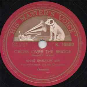 Anne Shelton - Cross Over The Bridge / I Get So Lonely FLAC