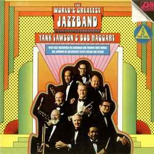The World's Greatest Jazzband Of Yank Lawson & Bob Haggart - The World's Greatest Jazzband Of Yank Lawson & Bob Haggart FLAC