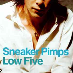 Sneaker Pimps - Low Five FLAC