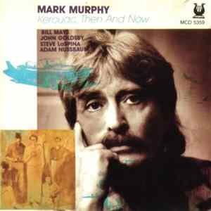 Mark Murphy - Kerouac, Then And Now FLAC