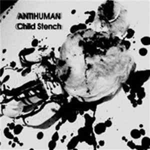 Antihuman - Child Stench FLAC