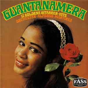 Orchester Alfonso Martinez - Guantanamera - 12 Goldene Gitarren-Hits FLAC