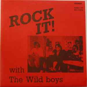 The Wild Boys - Rock It! FLAC