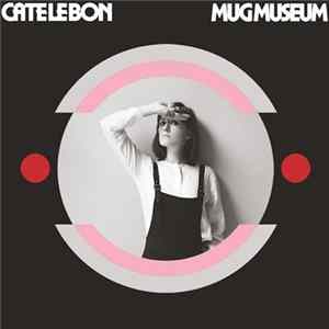 Cate Le Bon - Mug Museum FLAC