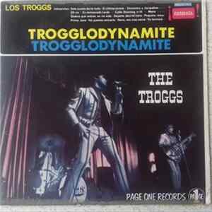 The Troggs - Trogglodynamite FLAC