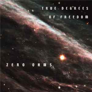 Zero Ohms - True Degrees Of Freedom FLAC