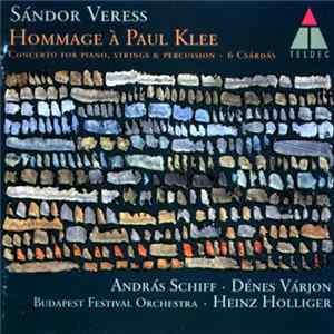 Sándor Veress, András Schiff, Dénes Várjon, Budapest Festival Orchestra, Heinz Holliger - Hommage À Paul Klee FLAC