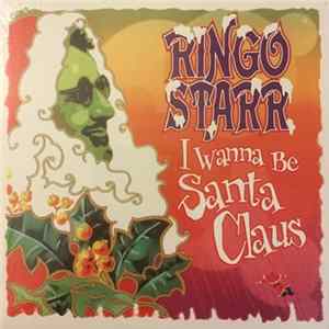 Ringo Starr - I Wanna Be Santa Claus FLAC