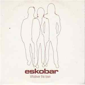 Eskobar - Whatever This Town FLAC
