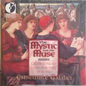 Ensemble Galilei - The Mystic And The Muse (Celebrating 600 Years Of Women In Music) FLAC