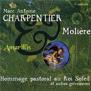 Amarillis, Marc Antoine Charpentier - Hommage pastoral au Roi Soleil FLAC