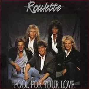 Roulette - Fool For Your Love FLAC