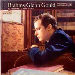 Brahms / Glenn Gould - 10 Intermezzi For Piano FLAC