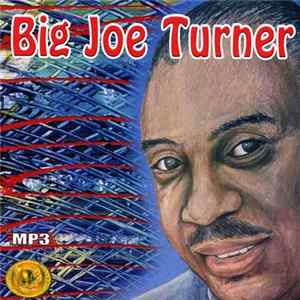 Big Joe Turner - MP3 FLAC