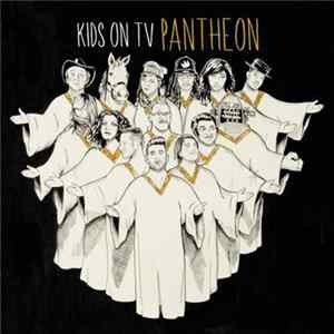 Kids On TV - Pantheon FLAC