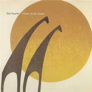 Ho-Hum - Near And Dear FLAC