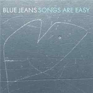Blue Jeans - Songs Are Easy FLAC