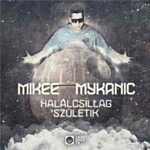 Mikee Mykanic - Halálcsillag Születik FLAC