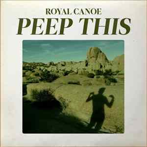 Royal Canoe - Peep This FLAC