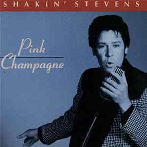 Shakin' Stevens - Pink Champagne FLAC