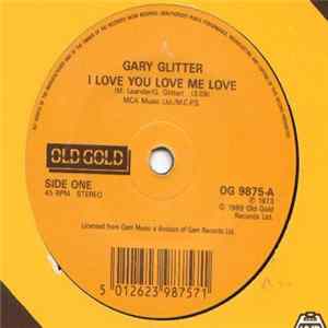 Gary Glitter - I Love You Love Me Love / I'm The Leader Of The Gang FLAC