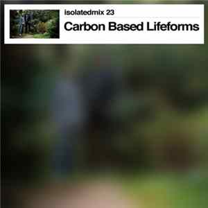 Carbon Based Lifeforms - Isolatedmix 23 FLAC