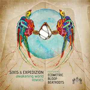 Sixis & Expedizion - Awakening World Remixes FLAC