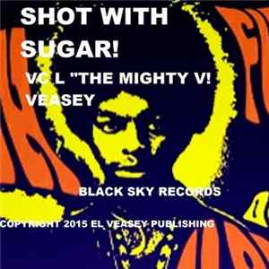 The Mighty V! - Shot With Sugar! FLAC